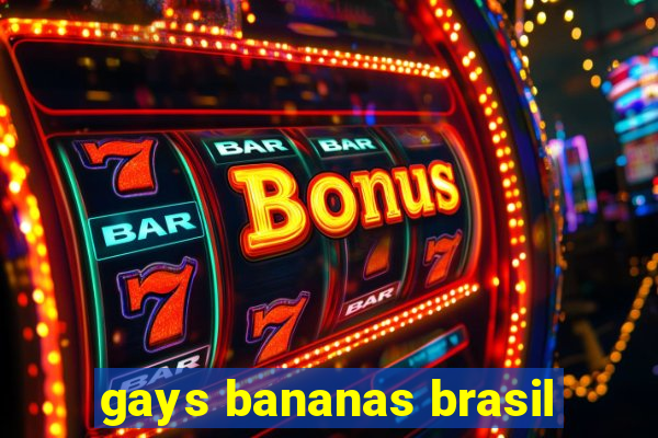 gays bananas brasil