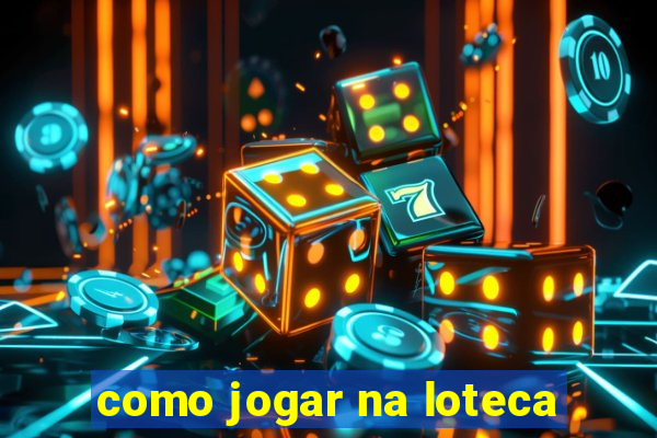 como jogar na loteca