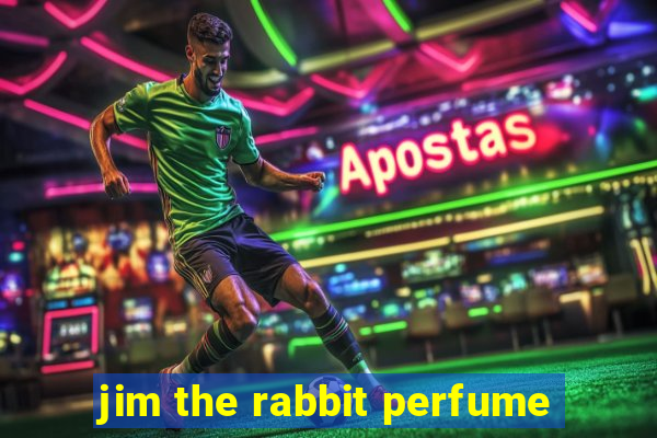 jim the rabbit perfume