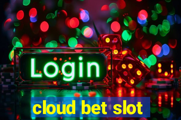 cloud bet slot