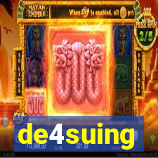 de4suing