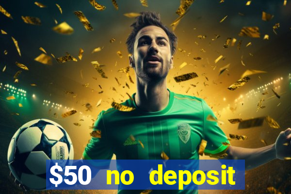 $50 no deposit bonus casino extreme