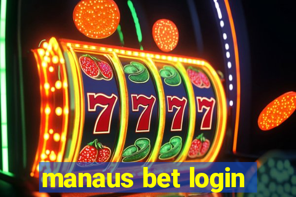 manaus bet login