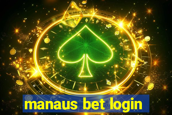 manaus bet login