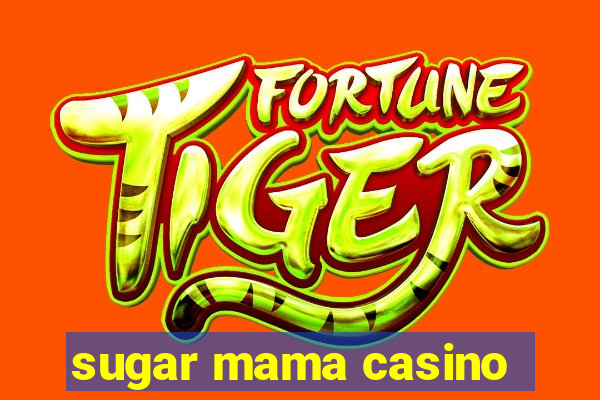 sugar mama casino