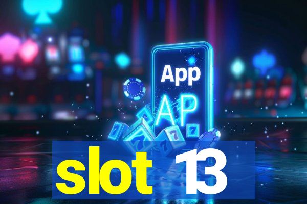 slot 13