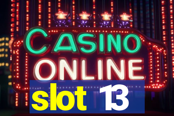 slot 13