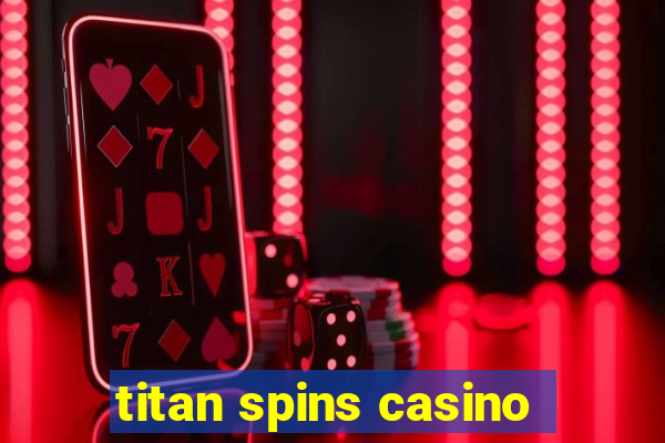 titan spins casino