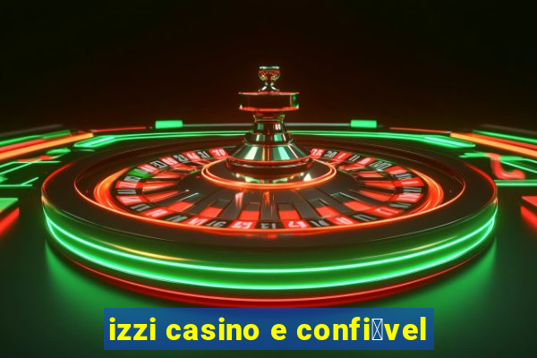 izzi casino e confi谩vel