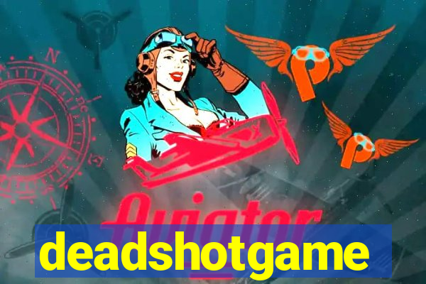 deadshotgame