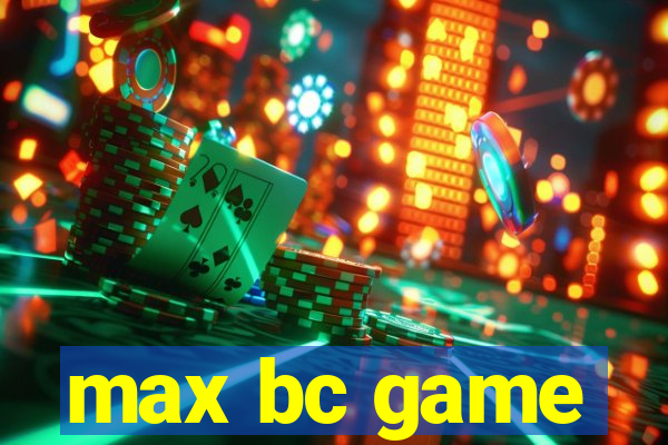 max bc game