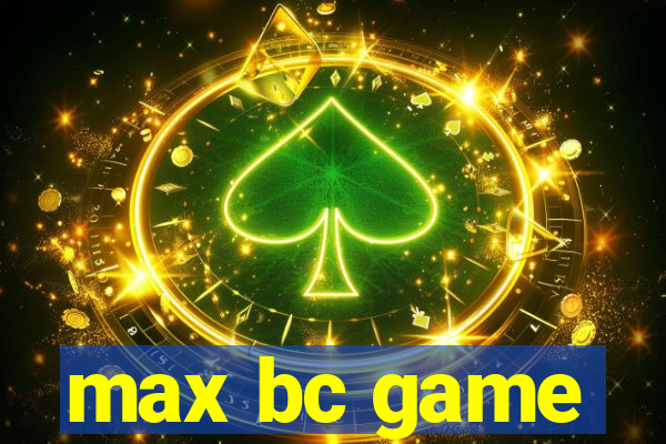 max bc game