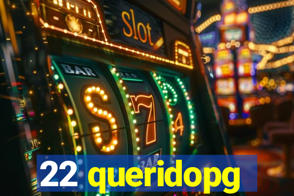 22 queridopg