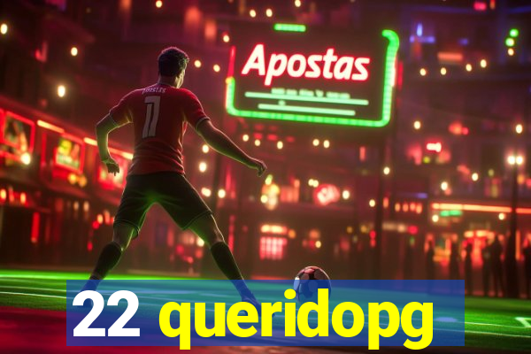 22 queridopg