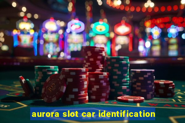 aurora slot car identification