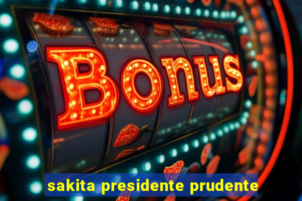 sakita presidente prudente