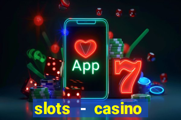 slots - casino slot machines