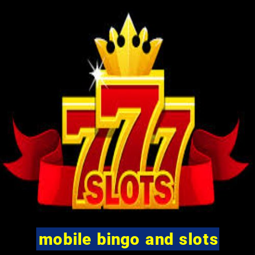 mobile bingo and slots