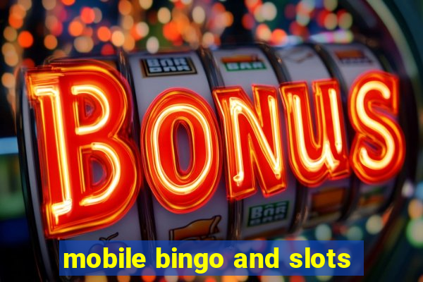 mobile bingo and slots