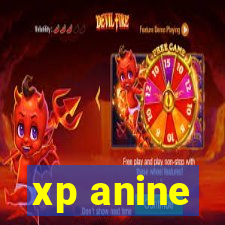 xp anine