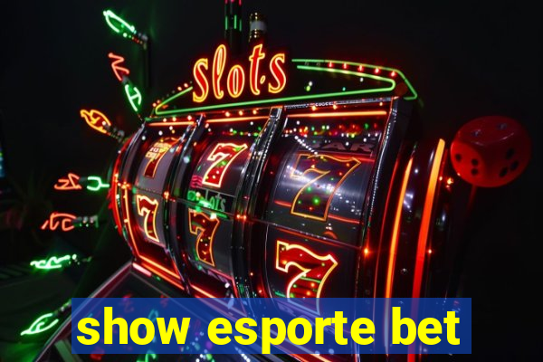 show esporte bet