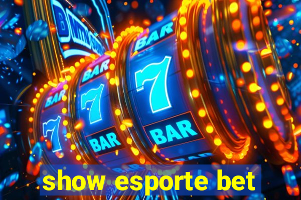 show esporte bet