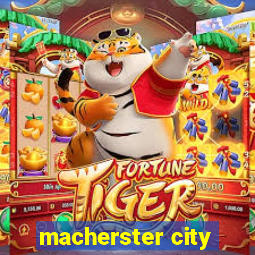 macherster city