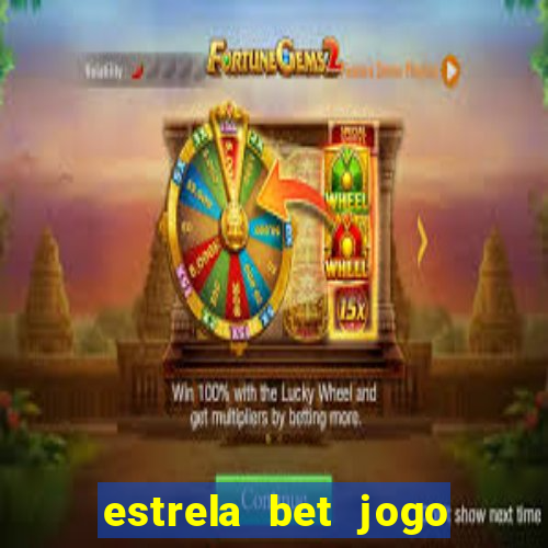 estrela bet jogo de aposta