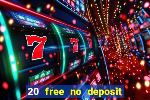 20 free no deposit casino uk 2018