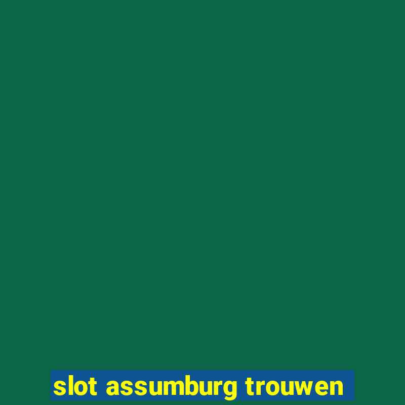 slot assumburg trouwen