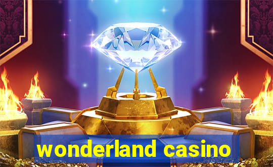 wonderland casino