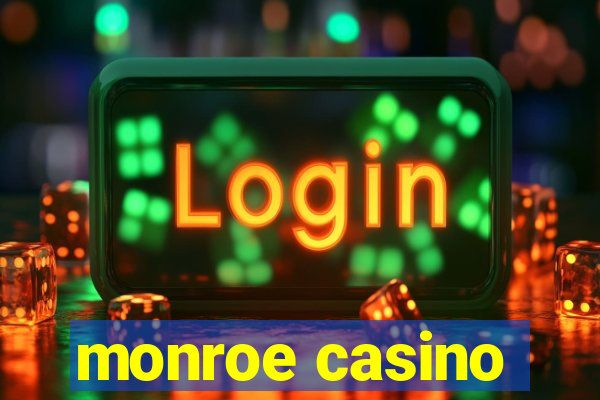 monroe casino