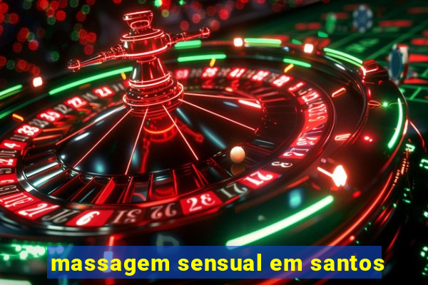 massagem sensual em santos