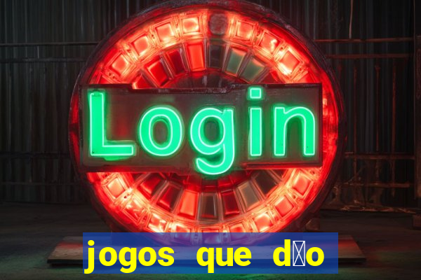 jogos que d茫o dinheiro sem depositar