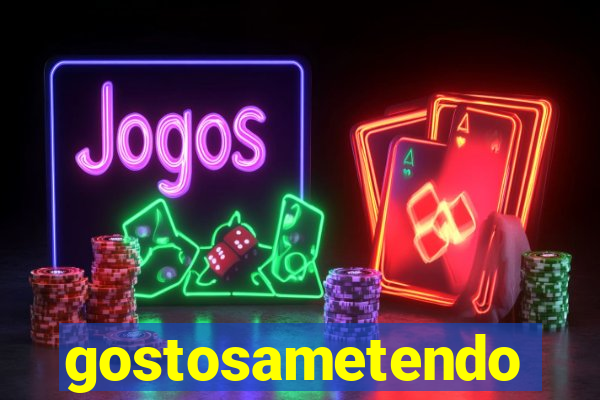 gostosametendo