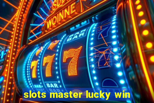 slots master lucky win