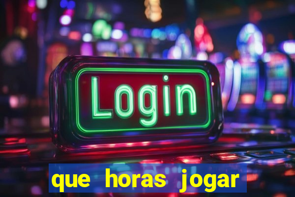 que horas jogar fortune tiger