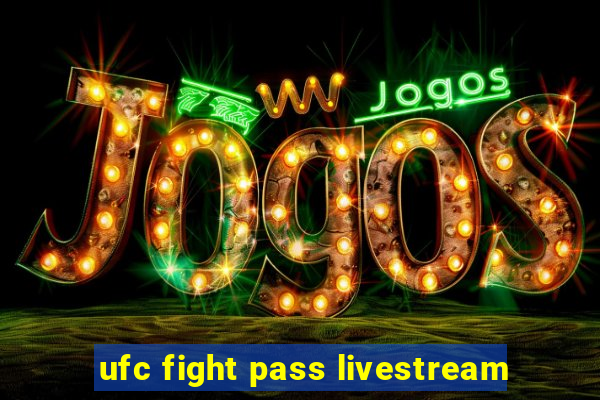 ufc fight pass livestream