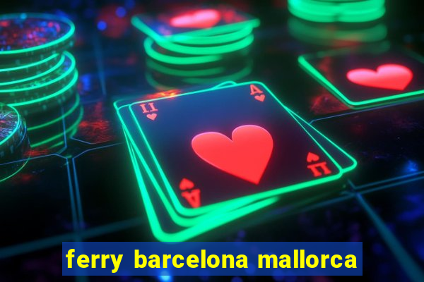 ferry barcelona mallorca