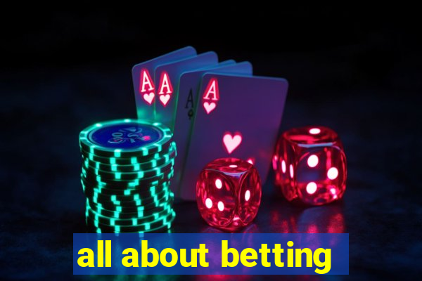 all about betting