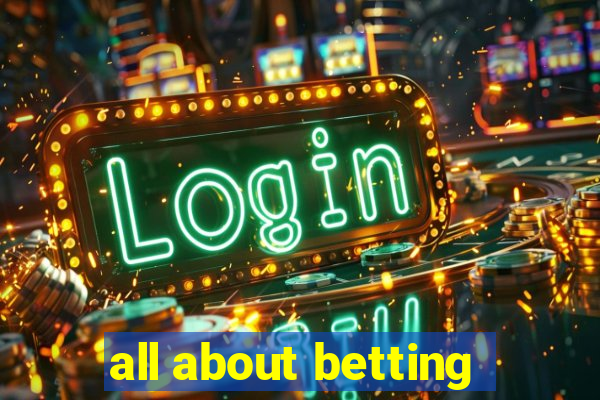 all about betting