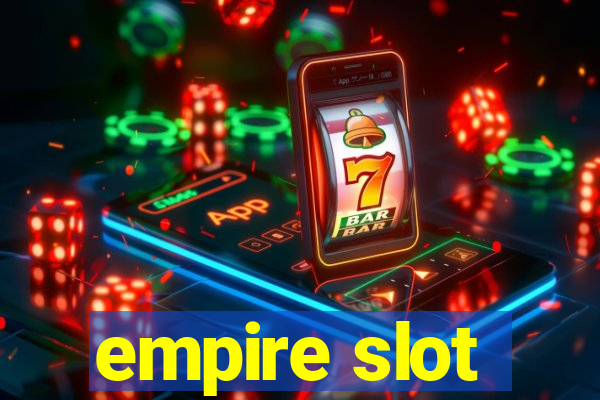 empire slot