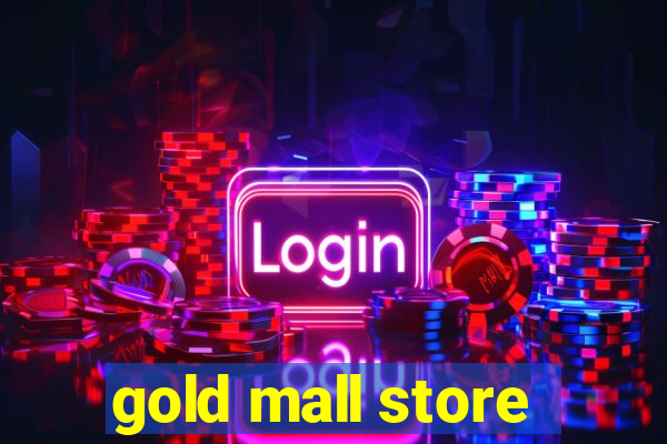 gold mall store