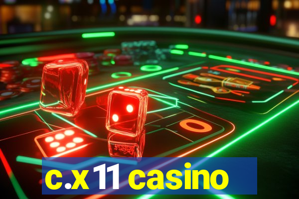 c.x11 casino