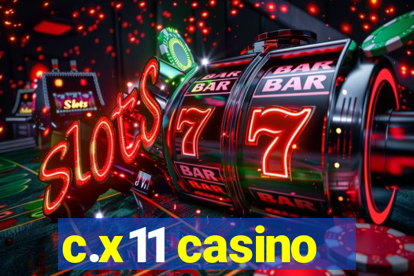 c.x11 casino