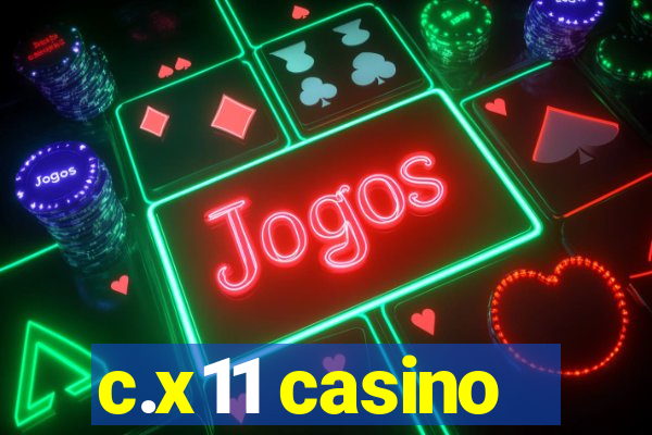 c.x11 casino