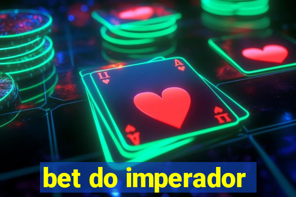 bet do imperador