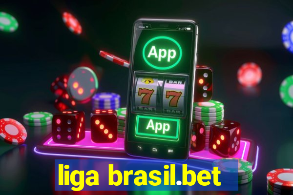 liga brasil.bet