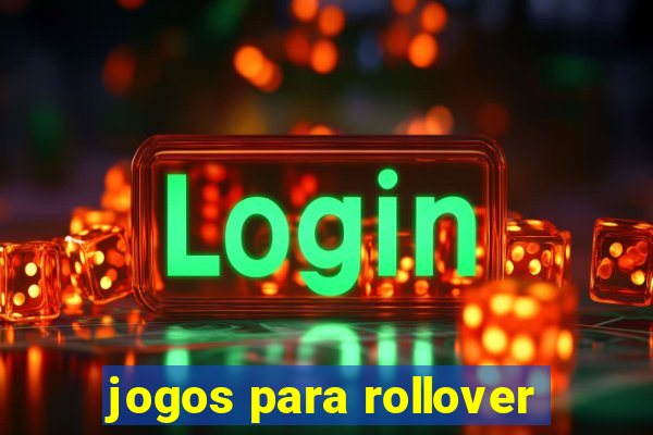 jogos para rollover