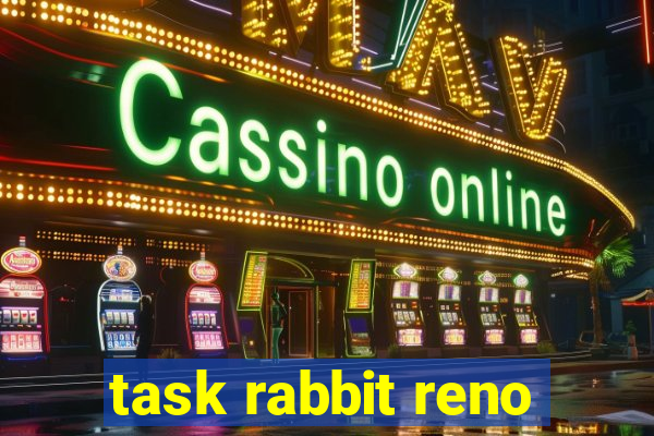 task rabbit reno